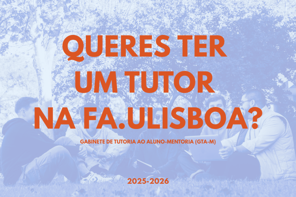 Queres ter um Tutor na FA.ULisboa? Inscrições abertas!
